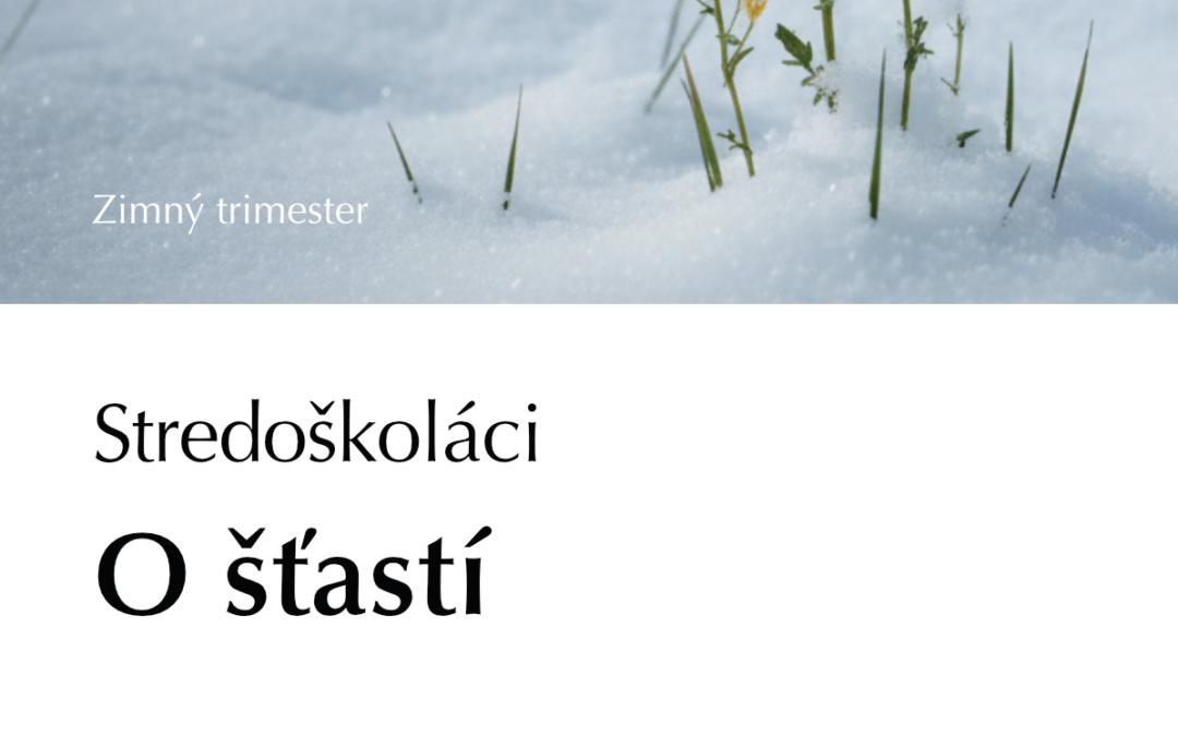 Akademiata pre stredoškolákov: O šťastí 4. – 6. 12. 2026
