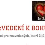 Duchovná obnova rozVEDENÍ k BOHU Rozvedení Duchovná obnova